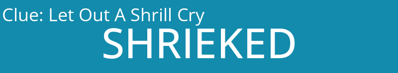 Let Out A Shrill Cry