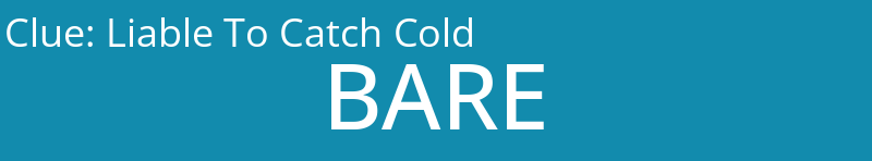 Liable To Catch Cold