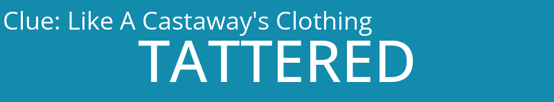 Like A Castaway's Clothing