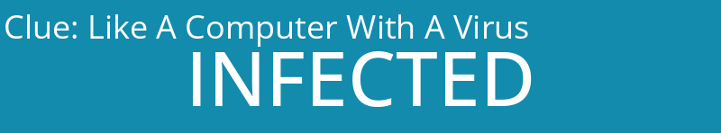 Like A Computer With A Virus