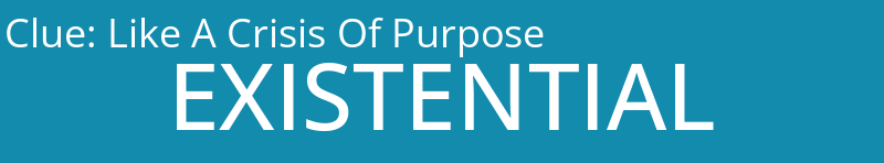 Like A Crisis Of Purpose