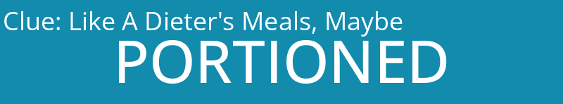 Like A Dieter's Meals, Maybe