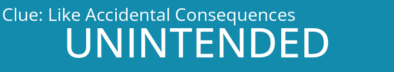 Like Accidental Consequences