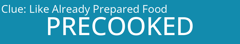 Like Already Prepared Food