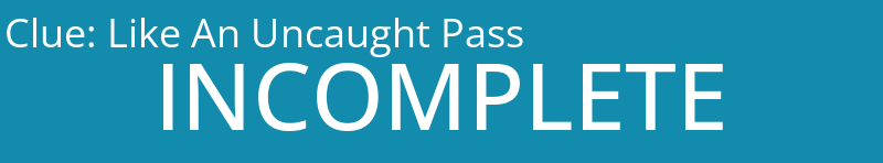 Like An Uncaught Pass