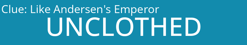 Like Andersen's Emperor