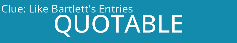 Like Bartlett's Entries