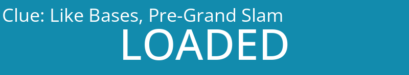 Like Bases, Pre-Grand Slam