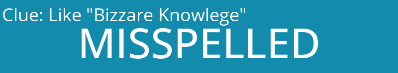 Like "Bizzare Knowlege"