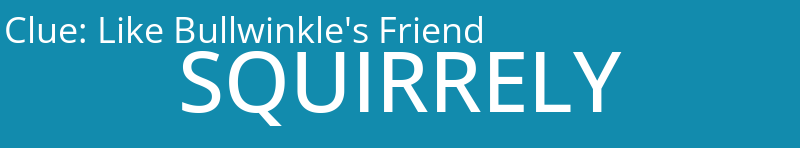 Like Bullwinkle's Friend