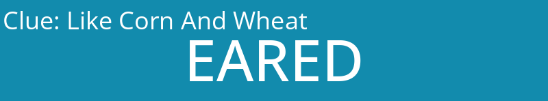 Like Corn And Wheat