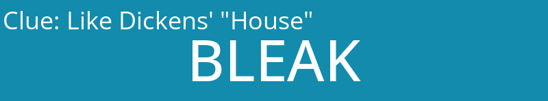 Like Dickens' "House"