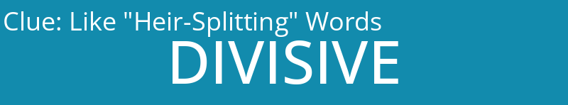 Like "Heir-Splitting" Words