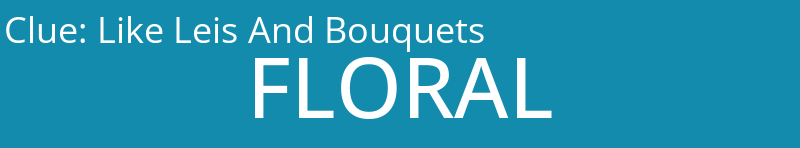 Like Leis And Bouquets