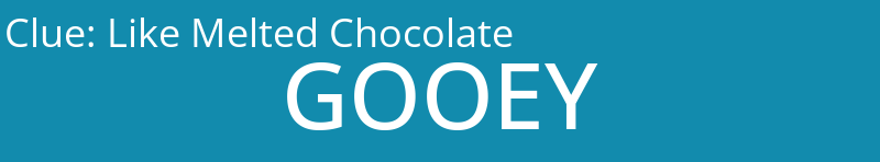 Like Melted Chocolate