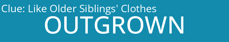 Like Older Siblings' Clothes