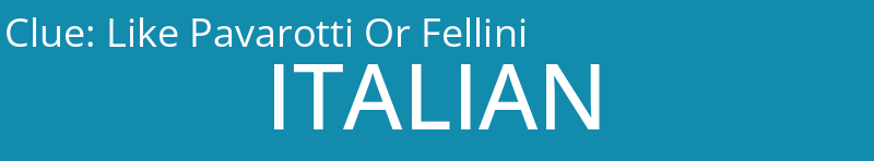 Like Pavarotti Or Fellini