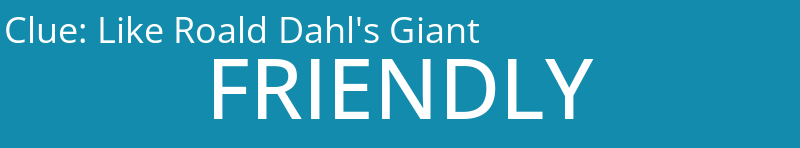 Like Roald Dahl's Giant