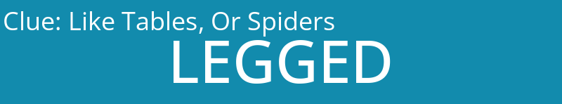 Like Tables, Or Spiders