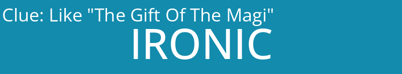 Like "The Gift Of The Magi"