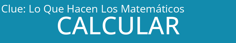 Lo Que Hacen Los Matemáticos