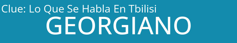 Lo Que Se Habla En Tbilisi