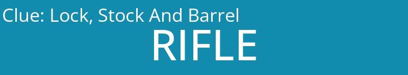 Lock, Stock And Barrel
