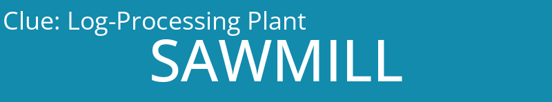 Log-Processing Plant