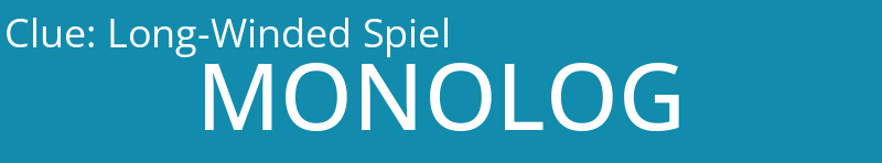 Long-Winded Spiel