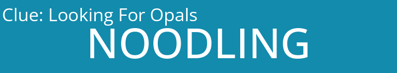 Looking For Opals
