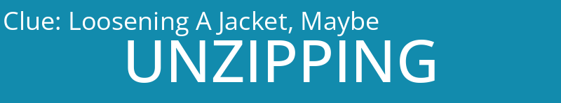 Loosening A Jacket, Maybe