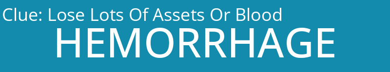 Lose Lots Of Assets Or Blood
