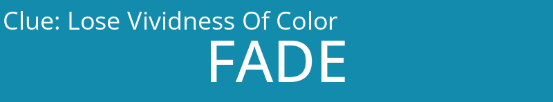 Lose Vividness Of Color