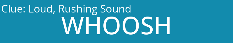 Loud, Rushing Sound