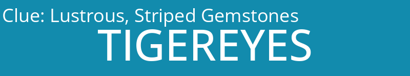 Lustrous, Striped Gemstones