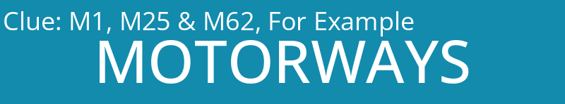 M1, M25 & M62, For Example