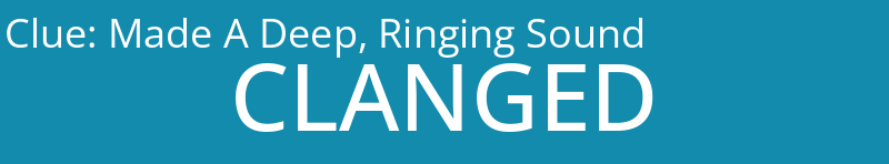 Made A Deep, Ringing Sound