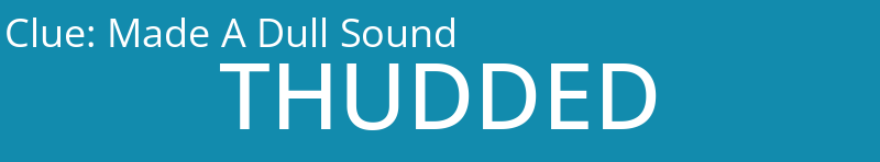 Made A Dull Sound