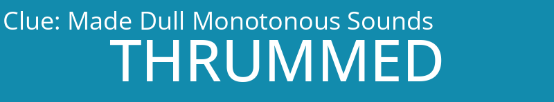 Made Dull Monotonous Sounds