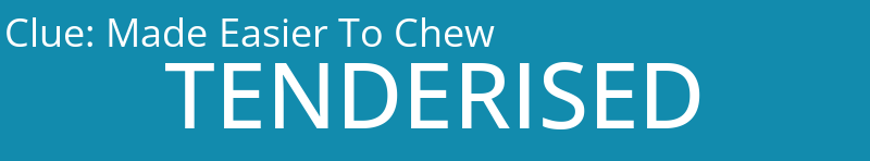 Made Easier To Chew
