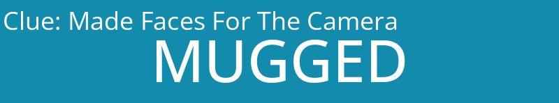 Made Faces For The Camera