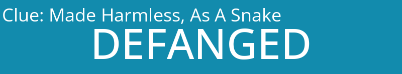 Made Harmless, As A Snake