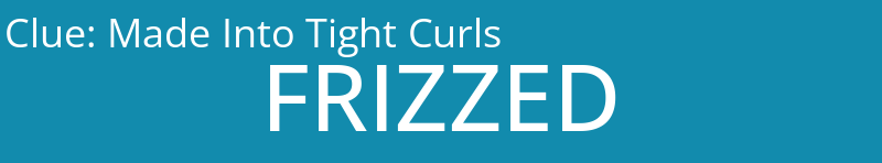 Made Into Tight Curls