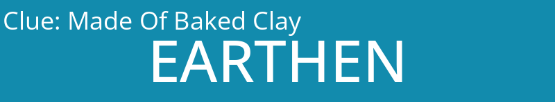 Made Of Baked Clay