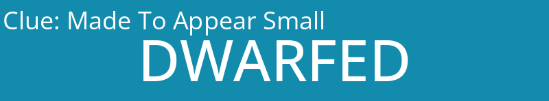 Made To Appear Small
