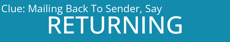 Mailing Back To Sender, Say