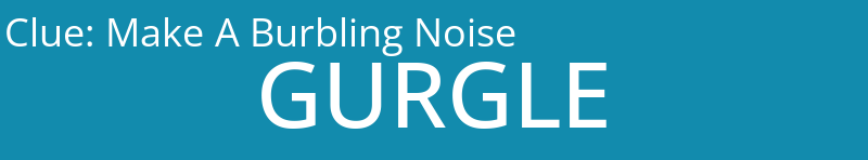 Make A Burbling Noise