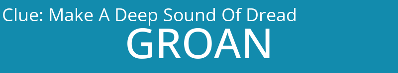 Make A Deep Sound Of Dread