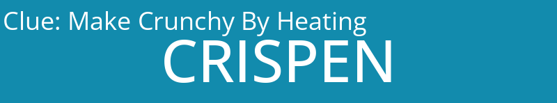 Make Crunchy By Heating