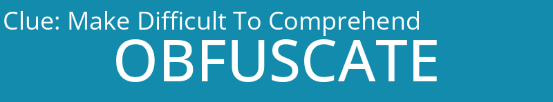 Make Difficult To Comprehend